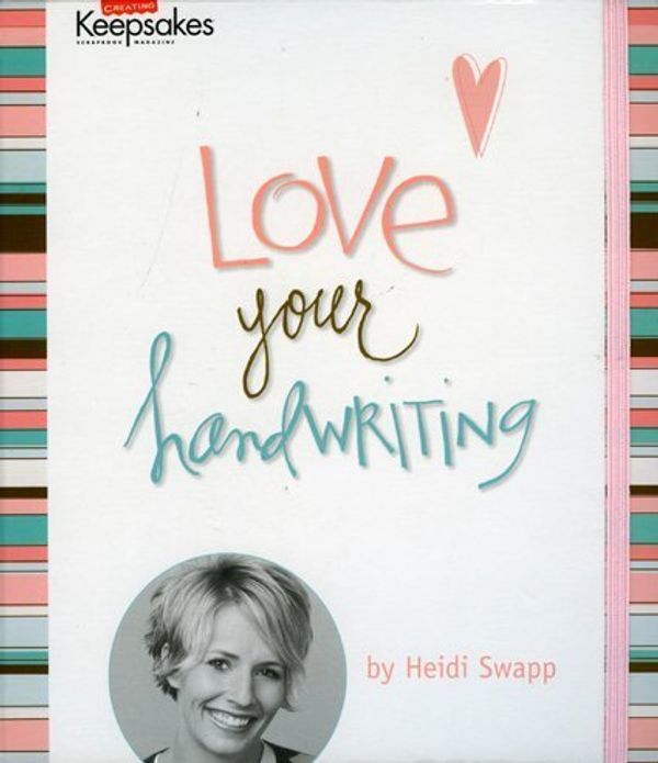 Cover Art for 9781929180899, Love Your Handwriting by Heidi Swapp