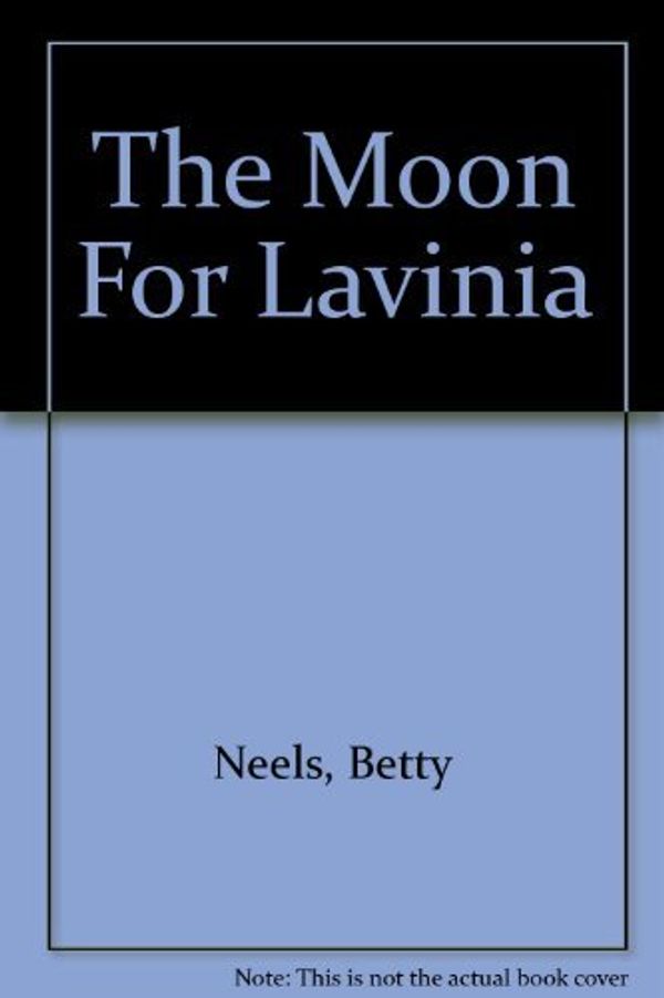 Cover Art for 9780263719680, The Moon For Lavinia (M & B 1096) by Betty Neels