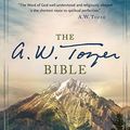 Cover Art for 9781598567229, The A. W. Tozer Bible by Tozer, A. W.