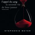 Cover Art for 9782012019782, Saga Twilight - L'Appel Du Sang: La Seconde Vie de Bree Tanner by Stephenie Meyer