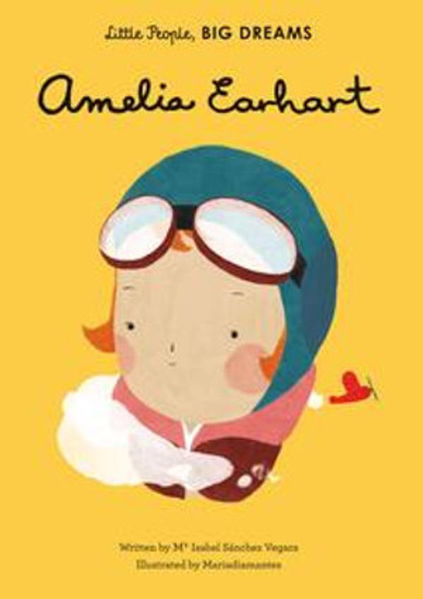 Cover Art for 9781786032218, Amelia Earhart by Isabel Sanchez Vergara