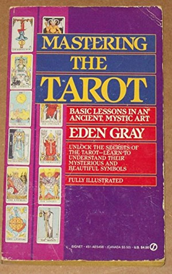 Cover Art for 9780451154989, Gray Eden : Mastering the Tarot by Eden Gray