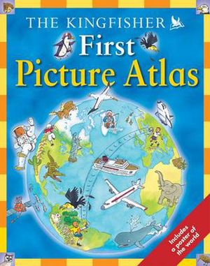 Cover Art for 9780753413005, The Kingfisher First Picture Atlas by Deborah Chancellor
