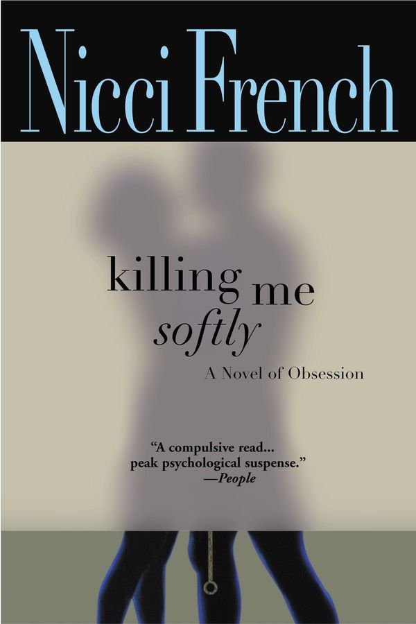 Cover Art for 9780446696883, Killing Me Softly by Nicci French