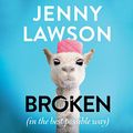 Cover Art for B08QLHQS7W, Broken (in the Best Possible Way) by Jenny Lawson