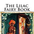 Cover Art for 9781522720676, The Lilac Fairy Book by Andrew Lang