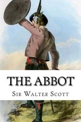 Cover Art for 9781979247108, The Abbot by Sir Walter Scott