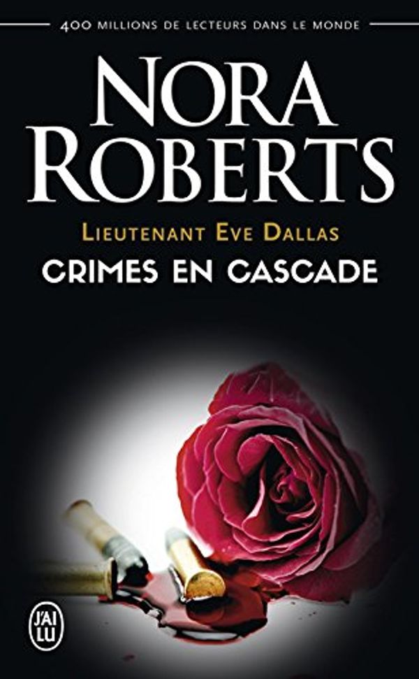 Cover Art for B09HRGX3Y8, Lieutenant Eve Dallas (Tome 4) - Crimes en cascade (French Edition) by Nora Roberts