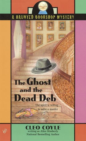 Cover Art for 9780425199442, The Ghost and the Dead Deb by Alice Kimberly, Cleo Coyle