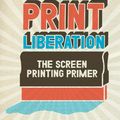 Cover Art for 9781600610721, Print Liberation by Paprone And Dillon