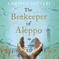 Cover Art for B07L8KZBC6, The Beekeeper of Aleppo: A Moving Testament to the Human Spirit by Christy Lefteri