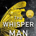 Cover Art for B07F24WHXJ, The Whisper Man: The chilling must-read thriller of summer 2019 by Alex North