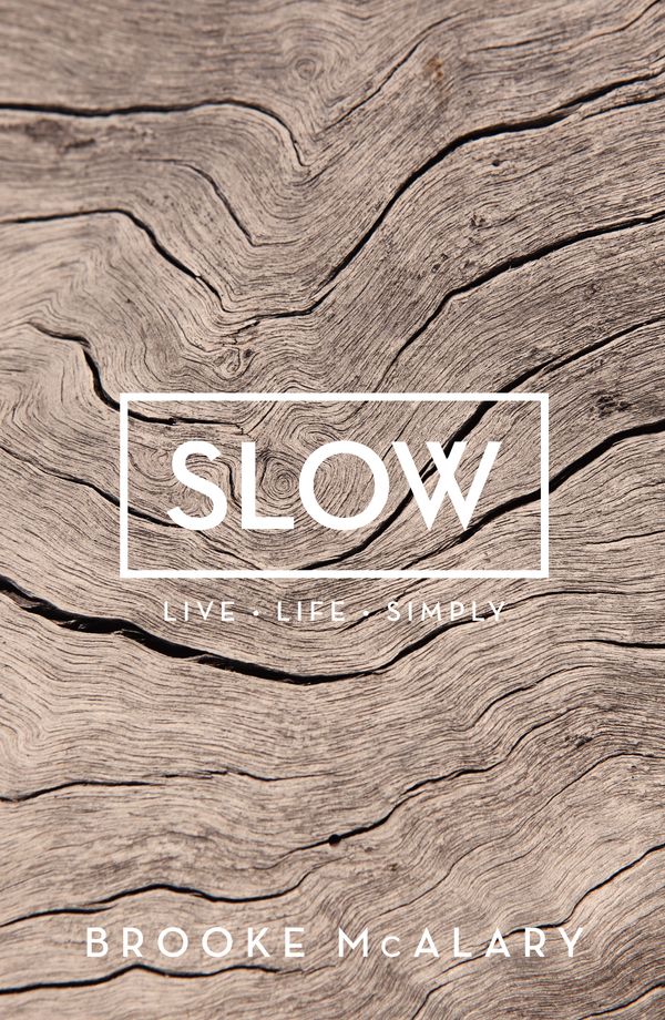 Cover Art for 9781760296919, Slow by Brooke McAlary