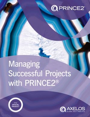 Cover Art for 9780113315338, Managing Successful Projects with PRINCE2 2017 Edition by Axelos