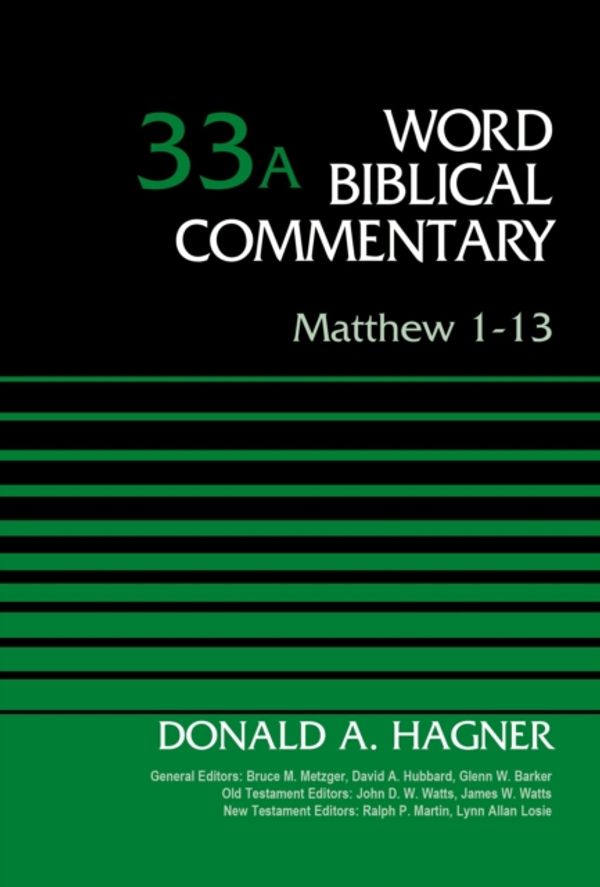 Cover Art for 9780310521983, Matthew 1-13, Volume 33a (Word Biblical Commentary) by Donald A. Hagner