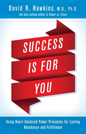 Cover Art for 9781401951511, Success is for You by David R. Hawkins