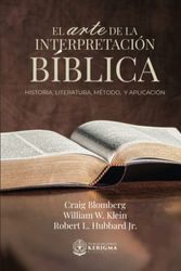 Cover Art for 9781956778526, El Arte de la Interpretación Bíblica: Historia, Método y Aplicación by Klein, William  W., Blomberg, Craig  L., Hubbard. Jr, Robert  L.