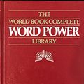 Cover Art for B0027U0BW8, The World Book Complete Word Power Library: Two Volume Set by World Book Encyclopedia, Inc.