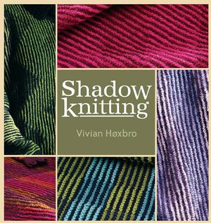 Cover Art for 9781620332801, Shadow Knitting by Vivian Hoxbro