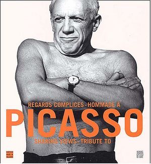 Cover Art for 9782850567025, Regards Complices Hommage a Picasso: Sharing Views Tribute to Picasso by 