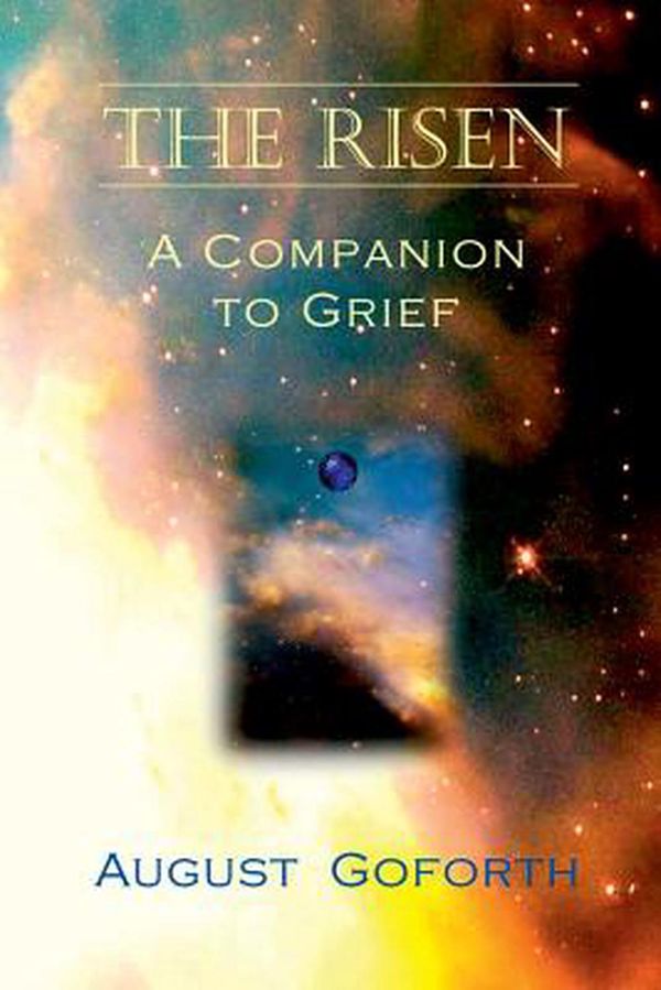 Cover Art for 9781387172344, The Risen: A Companion to Grief by August Goforth