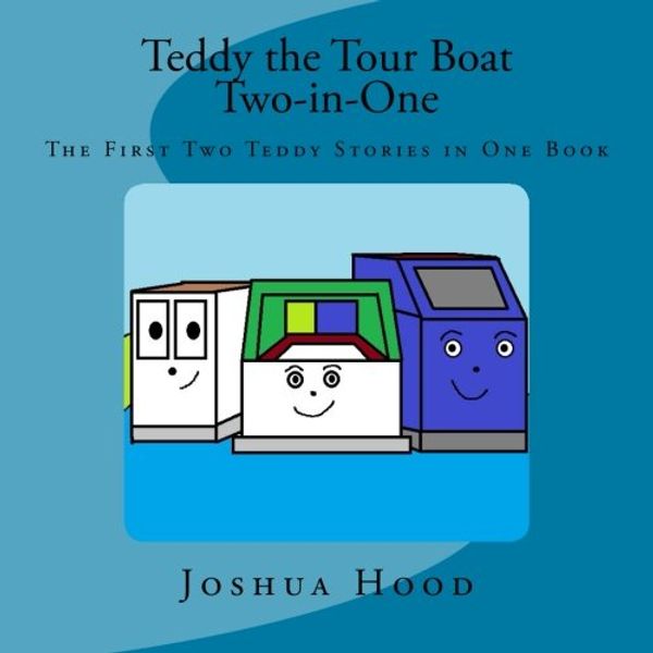 Cover Art for 9781480141469, Teddy the Tour Boat Two-In-One by Joshua Hood