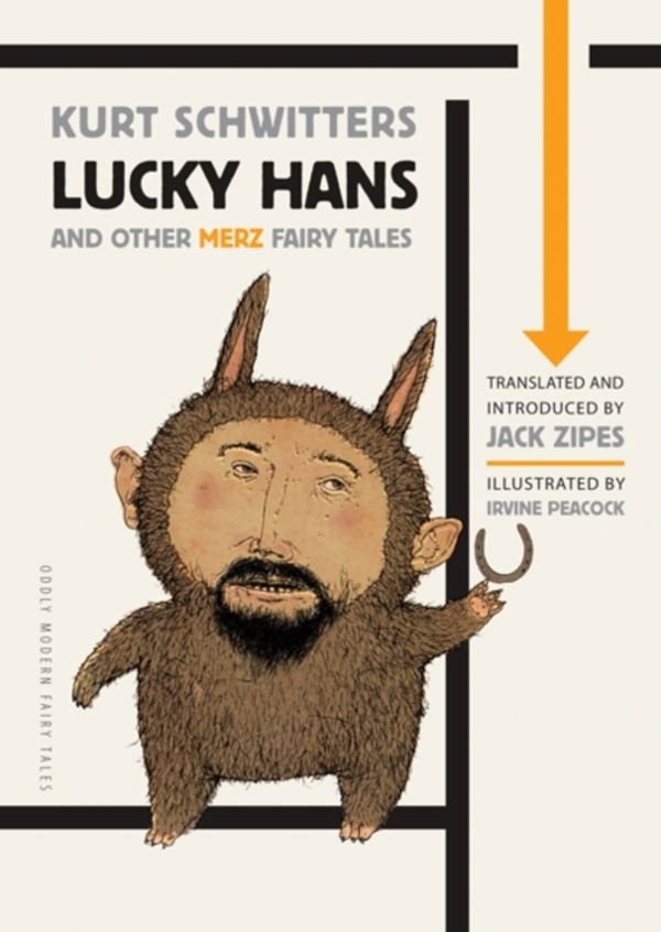 Cover Art for 9780691160993, Lucky Hans and Other Merz Fairy Tales by Kurt Schwitters