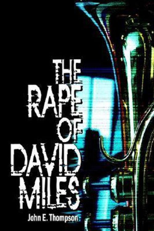 Cover Art for 9781425926113, The Rape of David Miles by E.  John Thompson