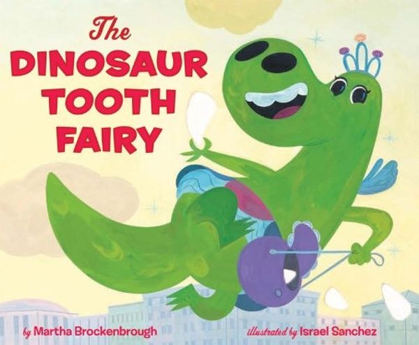 Cover Art for 9780545244664, The Dinosaur Tooth Fairy by Brockenbrough, Martha