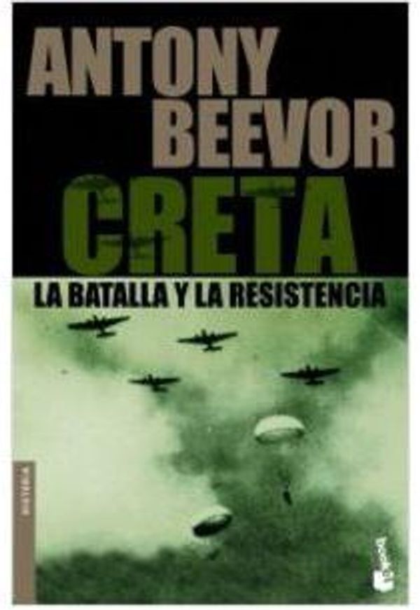 Cover Art for 9788484327981, Creta : la batalla y la resistencia by Antony Beevor