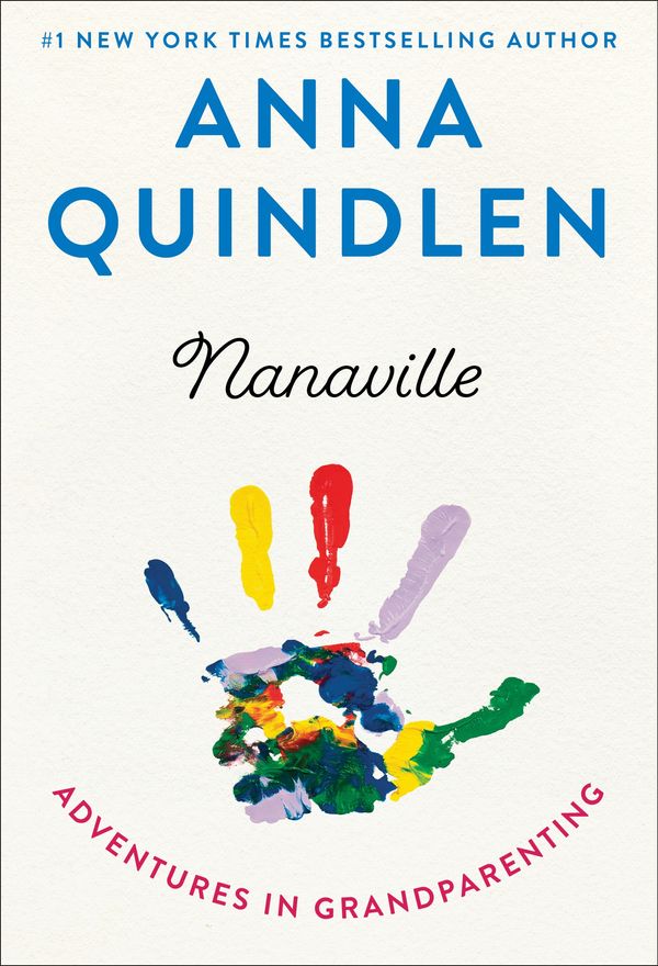 Cover Art for 9780812996104, Nanaville: Adventures in Grandparenting by Anna Quindlen