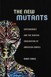 Cover Art for 9781479814336, The New MutantsSuperheroes and the Radical Imagination of Amer... by Ramzi Fawaz