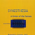 Cover Art for 9780262527972, Synesthesia: A Union of the Senses by Richard E. Cytowic