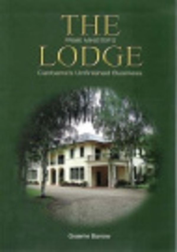 Cover Art for 9780977532810, The Prime Minister's Lodge: Canberra's Unfinished Business by Graeme Barrow
