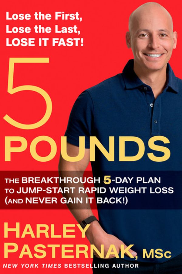Cover Art for 9781623364571, 5 Pounds: The Breakthrough 5-Day Plan to Jumpstart Rapid Weight Loss (and Never Gain It Back!) by Harley Pasternak