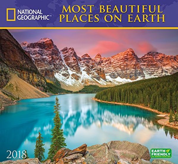 Cover Art for 9781772181173, National Geographic Most Beautiful Places on Earth 2018 Wall Calendar by National Geographic Society