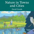 Cover Art for 9780007242405, Nature in Towns and Cities (Collins New Naturalist Library) by David Goode