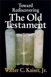 Cover Art for 9780310371212, Toward Rediscovering the Old Testament by Kaiser Jr., Walter C.