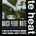 Cover Art for 9780747236566, White Heat by Marco Pierre White