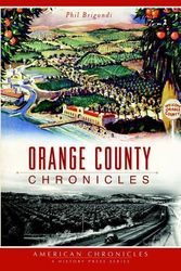 Cover Art for 9781626191334, Orange County Chronicles by Phil Brigandi