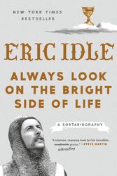 Cover Art for 9781984822598, Always Look on the Bright Side of Life by Eric Idle