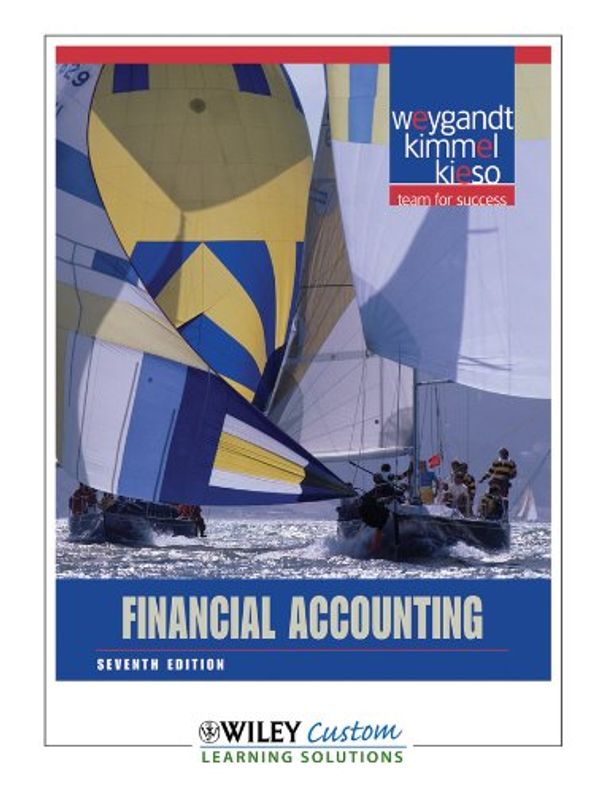 Cover Art for 9780470900949, Financial Accounting, Seventh Edition, Wiley Custom Learning Solutions by Jerry J. Weygandt, Paul D. Kimmel, Donald E. Kieso