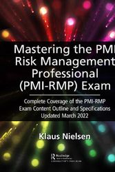 Cover Art for 9781032302263, Mastering the PMI Risk Management Professional (PMI-RMP) Exam: Complete Coverage of the PMI-RMP Exam Content Outline and Specifications Updated March 2022 (BASICS Lean® Implementation) by Klaus Nielsen