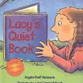Cover Art for 9780756943103, Lucy's Quiet Book by Angela Shelf Medearis