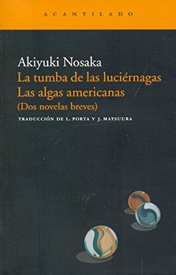 Cover Art for 9788496489868, La tumba de las luciernagas & Las algas americanas / The Grave of the Fireflies & The American Seaweed by Akiyuki Nosaka