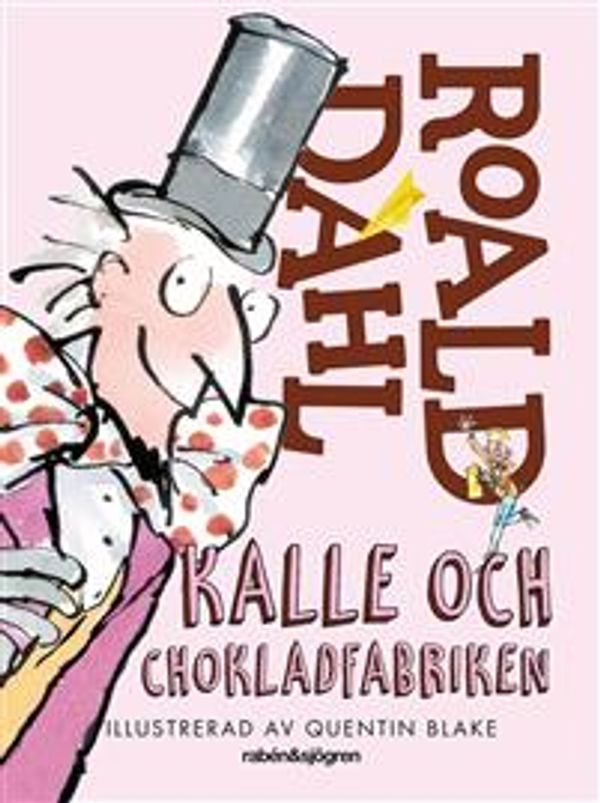 Cover Art for 9789188877260, Kalle och chokladfabriken by Roald Dahl