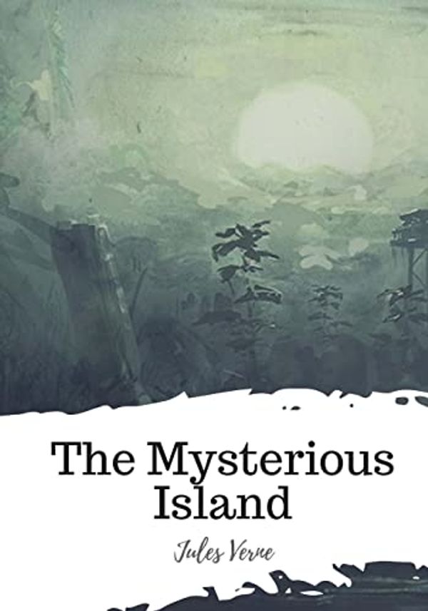 Cover Art for 9781719547703, The Mysterious Island by Jules Verne