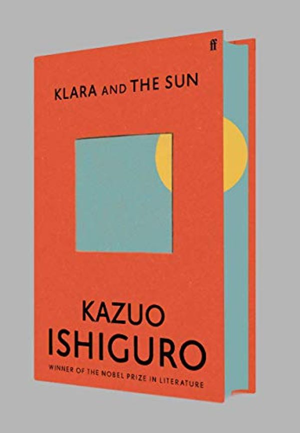 Cover Art for 9780571366217, Klara and the Sun Dymocks exclusive edition by Kazuo Ishiguro