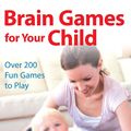 Cover Art for 9780285640634, Brain Games for Your Child by Robert Fisher