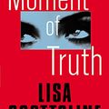 Cover Art for 9780060535735, Moment of Truth by Lisa Scottoline